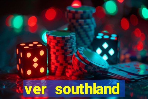 ver southland online gratis